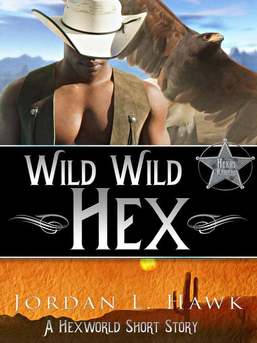 Title details for Wild Wild Hex by Jordan L. Hawk - Available